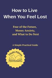 How to Live When You Feel Lost