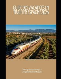 Guide des vacances en train en Espagne 2026