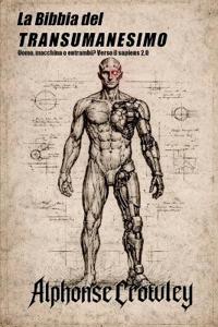 La Bibbia del TRANSUMANESIMO