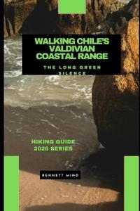 Walking Chile's Valdivian Coastal Range