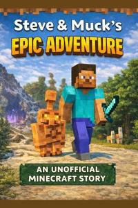 Steve And Muck's Epic Adventure