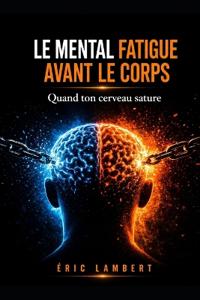 Le Mental Fatigue Avant le Corps