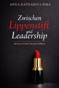 Zwischen Lippenstift und Leadership