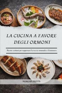 La Cucina a Favore Degli Ormoni