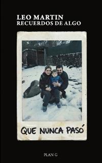 Recuerdos de algo que nunca pasó