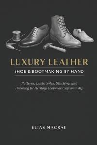 Luxury Leather Shoe & Bootmaking by Hand
