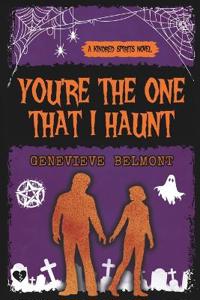 You're The One That I Haunt