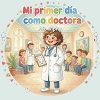 Mi primer día como doctora