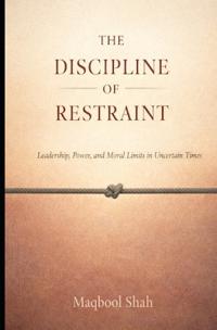The Discipline of Restraint