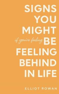 Signs You Might Be Feeling Behind in Life