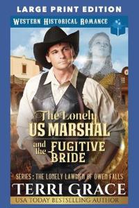 The Lonely US Marshal and The Fugitive Bride