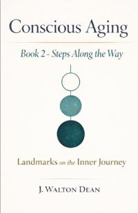Conscious Aging Book 2 - Steps Along the Way