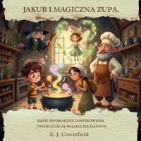 Jakub i Magiczna Zupa