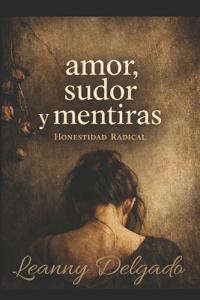 Amor, Sudor y Mentiras