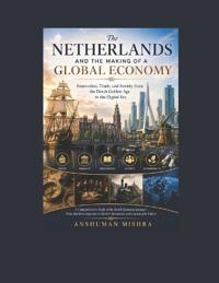 The Netherlands and the Making of a Global Economy