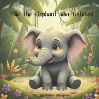 Ellie the Elephant Who Listened