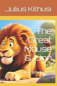 The Great Mouse & Lion
