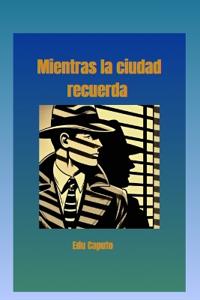 Mientras la ciudad recuerda