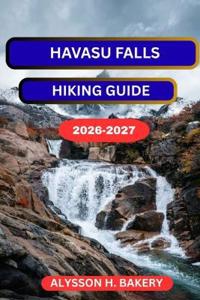 Havasu Falls Hiking Guide