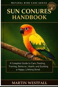 Sun Conures Handbook