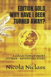 Edition Gold Why Have I Been Turned Away?
