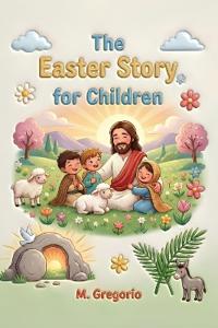 The Easter Story for Children