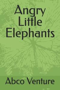 Angry Little Elephants
