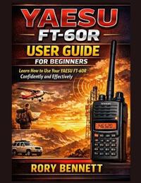 Yaesu Ft-60r User Guide for Beginners