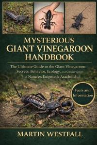 Mysterious Giant Vinegaroon Handbook