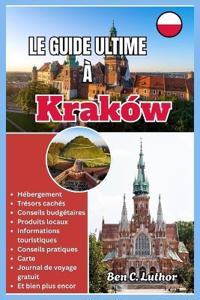 Le Guide Ultime À Krakow