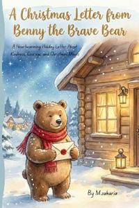 A Christmas Letter from Benny the Brave Bear