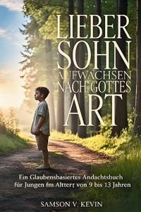Lieber Sohn, Aufwachsen nach Gottes Art