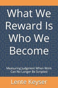What We Reward Is Who We Become