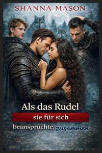 Als das Rudel sie für sich beanspruchte, zusammen