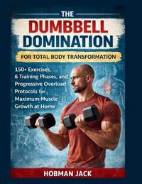 Dumbbell Domination for Total Body Transformation
