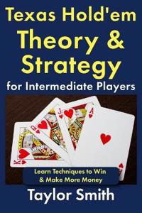 Texas Hold'em Theory & Strategy for Intermediate Players