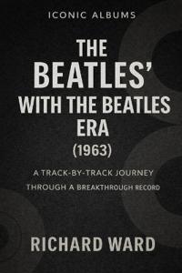 Iconic Albums The Beatles With The Beatles Era (1963)