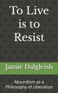 To Live is to Resist