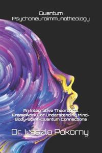 Quantum Psychoneuroimmunotheology