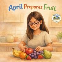 April Prepares Fruit