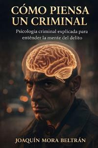 Cómo piensa un criminal