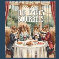 The Fancy Squirrels