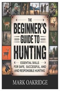 The Beginner's Guide to Hunting
