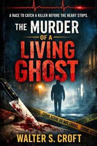 The Murder of a Living Ghost