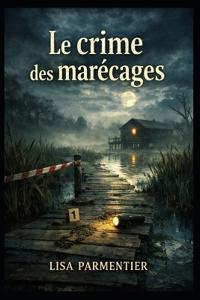 Le Crime Des Marécages