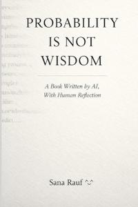 Probability Is Not Wisdom
