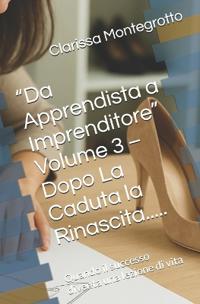 "Da Apprendista a Imprenditore" Volume 3 - Dopo La Caduta la Rinascita.....