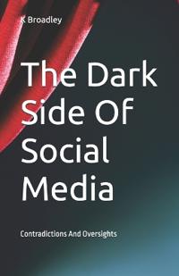 The Dark Side Of Social Media