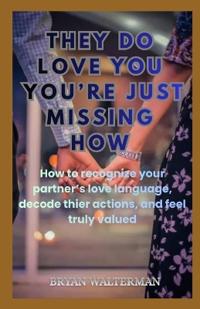 They Do Love You, You're Just Missing How