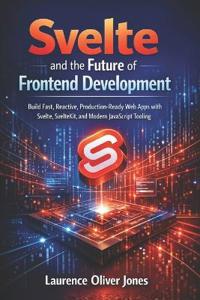 Svelte and the Future of Frontend Development